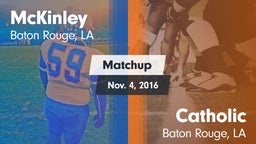 Matchup: McKinley  vs. Catholic  2016