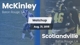 Matchup: McKinley  vs. Scotlandville  2018