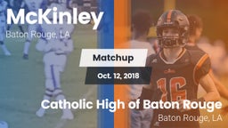 Matchup: McKinley  vs. Catholic High of Baton Rouge 2018