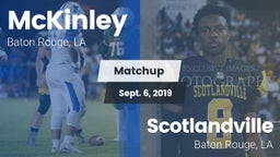 Matchup: McKinley  vs. Scotlandville  2019