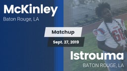 Matchup: McKinley  vs. Istrouma  2019