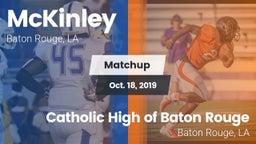 Matchup: McKinley  vs. Catholic High of Baton Rouge 2019