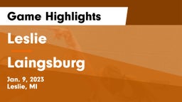 Leslie  vs Laingsburg  Game Highlights - Jan. 9, 2023