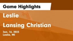 Leslie  vs Lansing Christian  Game Highlights - Jan. 16, 2023
