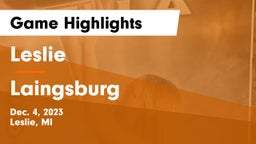 Leslie  vs Laingsburg  Game Highlights - Dec. 4, 2023