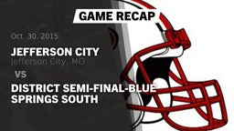 Recap: Jefferson City  vs. District Semi-Final-Blue Springs South 2015