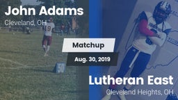 Matchup: John Adams High vs. Lutheran East  2019