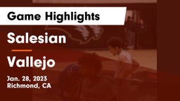 Salesian  vs Vallejo  Game Highlights - Jan. 28, 2023