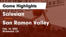 Salesian  vs San Ramon Valley  Game Highlights - Feb. 16, 2023