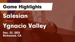 Salesian  vs Ygnacio Valley  Game Highlights - Dec. 22, 2023