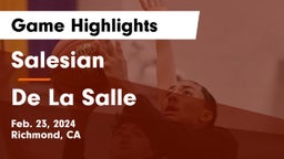 Salesian  vs De La Salle  Game Highlights - Feb. 23, 2024