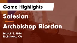 Salesian  vs Archbishop Riordan  Game Highlights - March 5, 2024