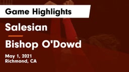 Salesian  vs Bishop O'Dowd  Game Highlights - May 1, 2021