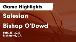 Salesian  vs Bishop O'Dowd  Game Highlights - Feb. 23, 2022