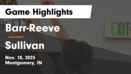 Barr-Reeve  vs Sullivan  Game Highlights - Nov. 18, 2023
