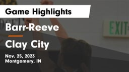 Barr-Reeve  vs Clay City  Game Highlights - Nov. 25, 2023