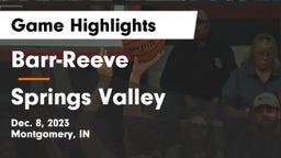 Barr-Reeve  vs Springs Valley  Game Highlights - Dec. 8, 2023