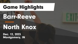 Barr-Reeve  vs North Knox  Game Highlights - Dec. 12, 2023