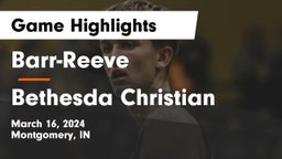 Barr-Reeve  vs Bethesda Christian  Game Highlights - March 16, 2024