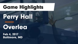 Perry Hall  vs Overlea  Game Highlights - Feb 4, 2017
