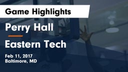 Perry Hall  vs Eastern Tech  Game Highlights - Feb 11, 2017
