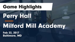 Perry Hall  vs Milford Mill Academy Game Highlights - Feb 22, 2017