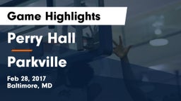 Perry Hall  vs Parkville Game Highlights - Feb 28, 2017