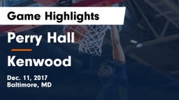 Perry Hall  vs Kenwood  Game Highlights - Dec. 11, 2017