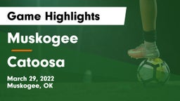 Muskogee  vs Catoosa  Game Highlights - March 29, 2022