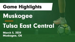 Muskogee  vs Tulsa East Central Game Highlights - March 5, 2024