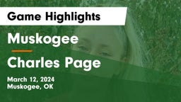 Muskogee  vs Charles Page  Game Highlights - March 12, 2024