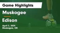 Muskogee  vs Edison  Game Highlights - April 2, 2024