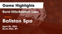 Burnt Hills-Ballston Lake  vs Ballston Spa  Game Highlights - April 30, 2024