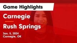 Carnegie  vs Rush Springs  Game Highlights - Jan. 5, 2024