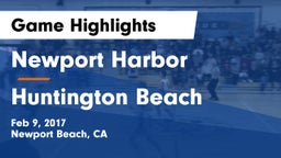 Newport Harbor  vs Huntington Beach Game Highlights - Feb 9, 2017