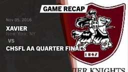 Recap: Xavier  vs. CHSFL AA Quarter Finals 2016