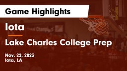 Iota  vs Lake Charles College Prep Game Highlights - Nov. 22, 2023