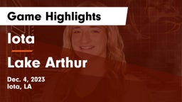 Iota  vs Lake Arthur  Game Highlights - Dec. 4, 2023
