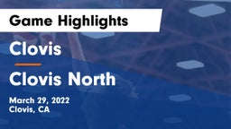 Clovis  vs Clovis North Game Highlights - March 29, 2022
