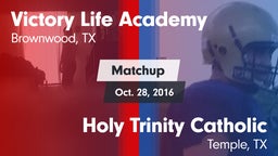 Matchup: Victory Life Academy vs. Holy Trinity Catholic  2016