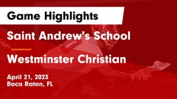 Saint Andrew's School vs Westminster Christian  Game Highlights - April 21, 2023