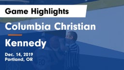 Columbia Christian  vs Kennedy   Game Highlights - Dec. 14, 2019