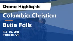 Columbia Christian  vs Butte Falls  Game Highlights - Feb. 28, 2020