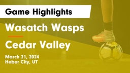 Wasatch Wasps vs Cedar Valley  Game Highlights - March 21, 2024