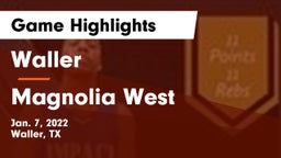 Waller  vs Magnolia West  Game Highlights - Jan. 7, 2022