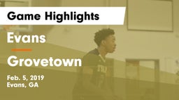Evans  vs Grovetown  Game Highlights - Feb. 5, 2019