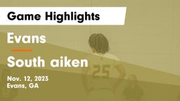 Evans  vs South aiken Game Highlights - Nov. 12, 2023