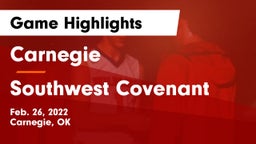 Carnegie  vs Southwest Covenant  Game Highlights - Feb. 26, 2022