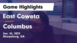 East Coweta  vs Columbus  Game Highlights - Jan. 26, 2022