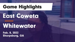 East Coweta  vs Whitewater  Game Highlights - Feb. 8, 2022
